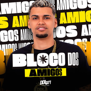 Bloco dos Amigos (Explicit)