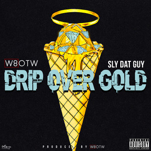 Drip Over Gold (Explicit)