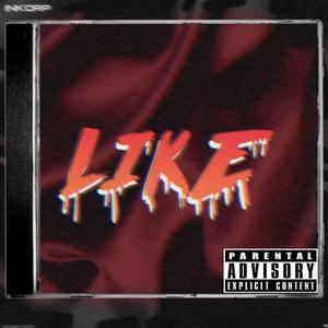 Like(feat. Ani Made It Lit & Weckly) (Explicit)