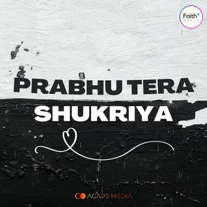 Prabhu Tera Shukriya