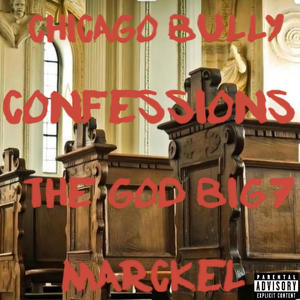 Confessions (feat. Chicago bully & God Big 7) (Explicit)