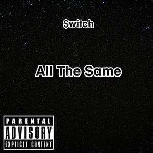 All The Same (Explicit)