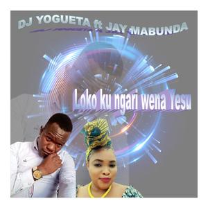 Loko ku ngari wena Yesu (feat. Jay Mabunda)