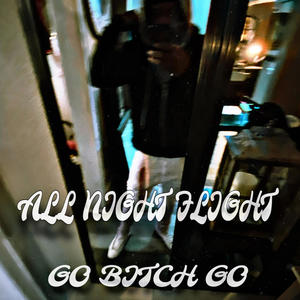 All Night Flight (feat. DaeLow) [Go ***** Go] [Explicit]