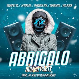 Abrigalo │Rumba Party (feat. Oscar27 RD, Academico AK47, Vivi Black, Trinquete STM & La Tata RD)