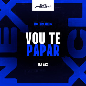 Vou Te Papar (Explicit)