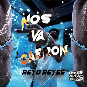 Nos va cabron (Explicit)