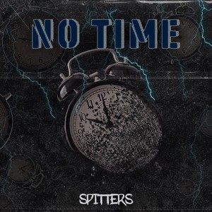 Spitters - No Time