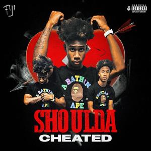 Shoulda Cheated (feat. YVNG Wvrld) (Explicit)
