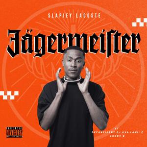 Jagermeister (feat. De Confindent Dj, Kya Lami & Loony Q)