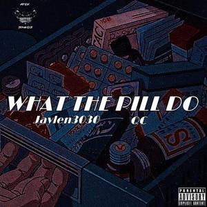 What the PILL DO (feat. QC) (Explicit)