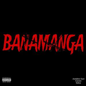 BANAMANGA (feat. Carone & Sabza) (Explicit)