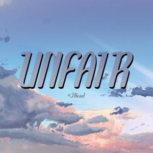 unfair (Explicit)