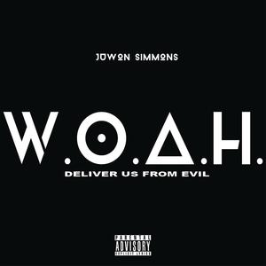 W.O.A.H (Deliver Us from Evil) [Explicit]