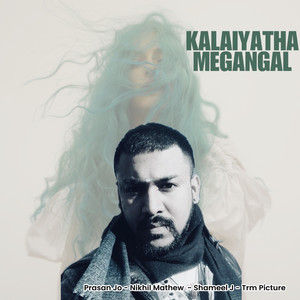 Kalaiyatha Megangal