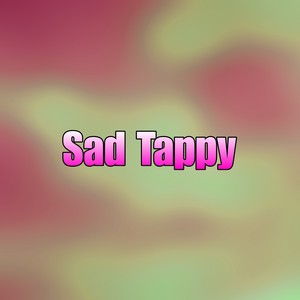 Sad Tappy