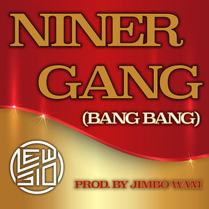 NINER GANG (Bang Bang)