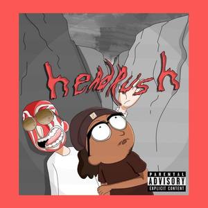 HEADRUSH (Explicit)