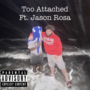 Too Attached (Explicit)