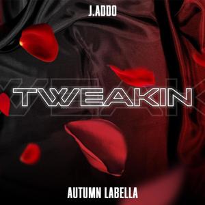 Tweakin (feat. Autumn LaBella)