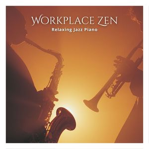 Workplace Zen: Jazz for Work