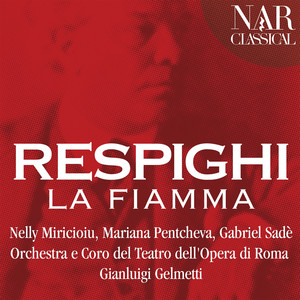 Respighi: La Fiamma