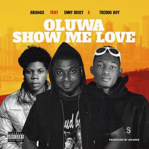 Oluwa Show Me Love (Explicit)