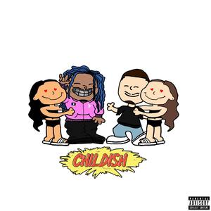 CHILDISH (feat. Fijimacintosh) [Explicit]