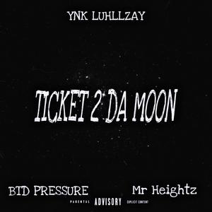 Ticket 2 Da Moon (Explicit)