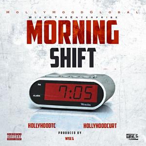 Morning Shift (feat. HollyHood TC) [Explicit]