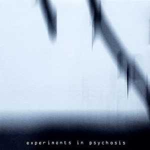 Experiments In Psychosis (Experiments In Psychosis [demo])