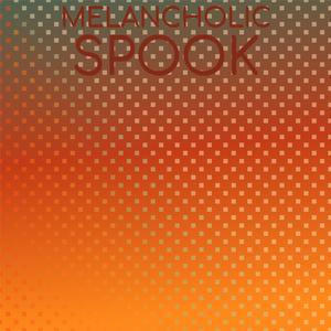Melancholic Spook