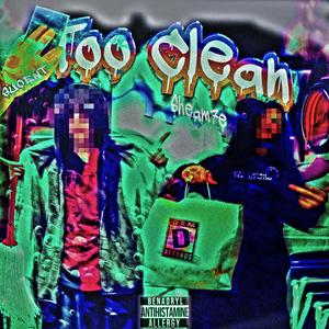 TOO CLEAN! (feat. suoent) (Explicit)