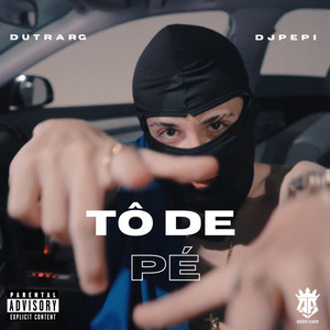 Tô de Pé (Explicit)