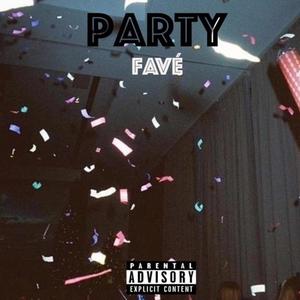 Party (feat. Favé) [Explicit]