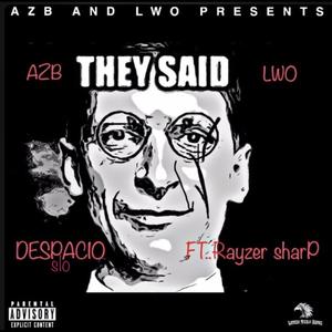 They Said (feat. Rayzer sharp) [Explicit]