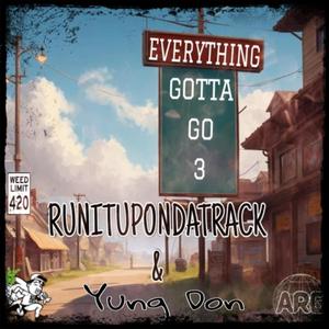 Everything Gotta Go 3 (Explicit)