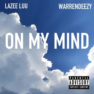 ON MY MIND (feat. Lazee luu) (Explicit)