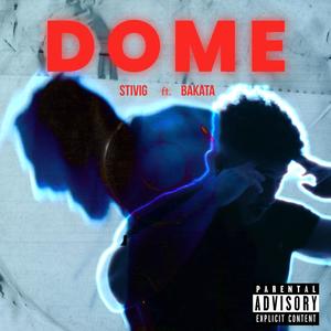 Dome (feat. Bakata) (Explicit)