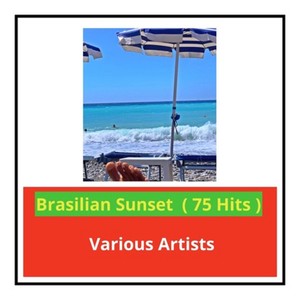 Brasilian Sunset (75 Hits)