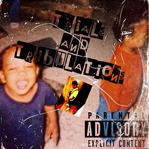 Trials And Tribulations (Explicit)