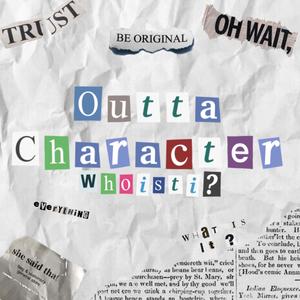 Outta Character (Explicit)