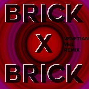 Brick x Brick (Venetian Veil Remix) [Explicit]