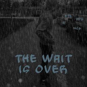 The Wait Is Over (Explicit)