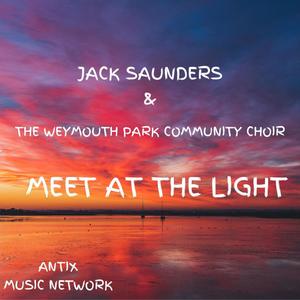 Meet At The Light (feat. Weymouth Park Community Choir) [Dementia Charity Single]