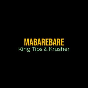 MABAREBARE (feat. King Tips & Krusher)