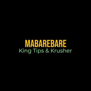 MABAREBARE (feat. King Tips & Krusher)