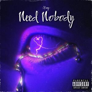 NEED NOBODY