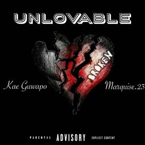 Unlovable (feat. Marquise.23) [Explicit]