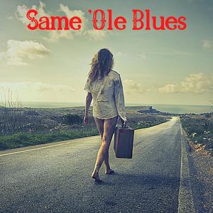 Same 'Ole Blues(feat. George Schiessl, Shorty Smith & John Gaugham)